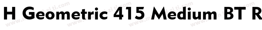 H Geometric 415 Medium BT Regular字体转换